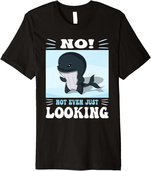 Pun No not even just looking Cute Orca watching Premium T-Shirt