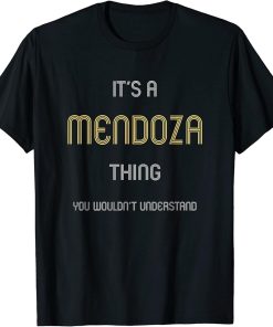 Mendoza Custom Name Funny Saying Personalized Names Gifts T-Shirt