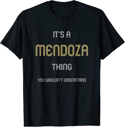 Mendoza Custom Name Funny Saying Personalized Names Gifts T-Shirt